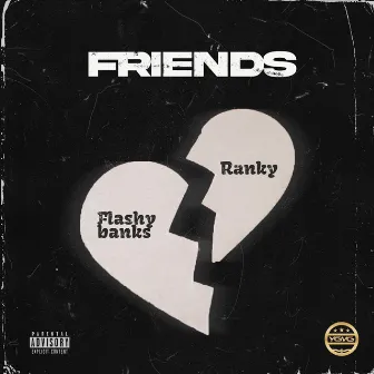 Friends by Flashy Banks