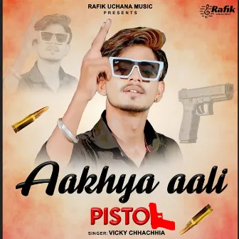 Aakhya Aali Pistol by Vicky Chhachhia