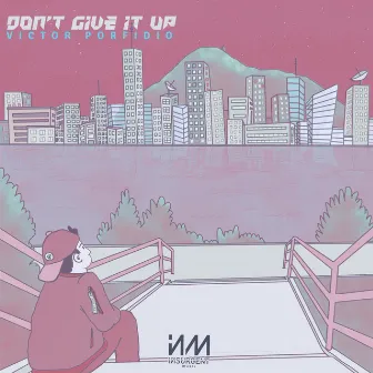 Don't Give it Up by Victor Porfidio