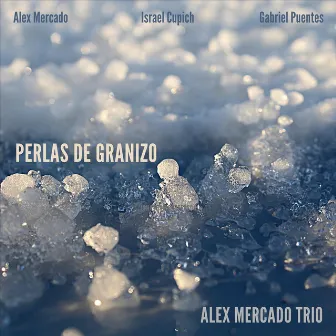 Perlas de Granizo by Alex Mercado Trio