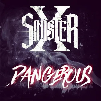 Dangerous by Sinister X