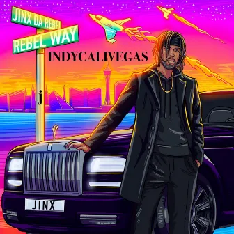 INDYCALIVEGAS by Jinx Da Rebel