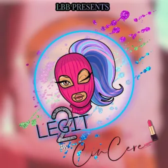 2 Legit by Cincere