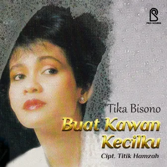 Buat Kawan Kecilku by Tika Bisono