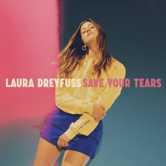 Save Your Tears by Laura Dreyfuss