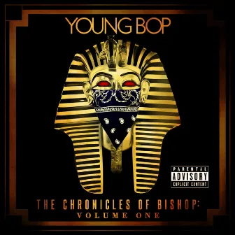 The Chronicles Of Bishop: Volume One by Young Bop