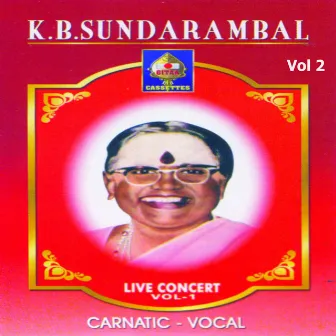 Carnatic Vocal K B Sundarambal Vol 2 by K. B. Sundarambal