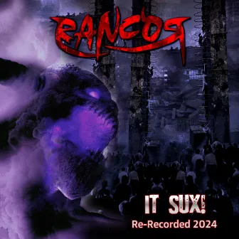 It Sux (Re-Recorded 2024) by Rancor