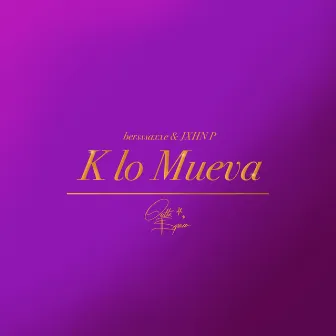 K Lo Mueva by bersssaxxe