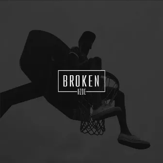 Broken by K-Zoe