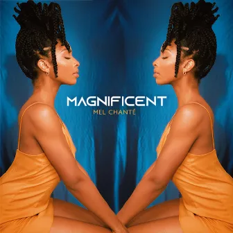 Magnificent by Mel Chanté