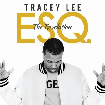 Esq. the Revelation by Tracey Lee