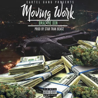 Moving Work by B-Mac The Don