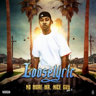 No More Mr. Nice Guy, Vol. 1 by Loose Lyric