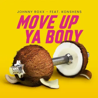 Move up Ya Body by Johnny Roxx