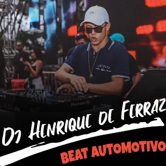 Beat Automotivo by Dj Henrique de Ferraz