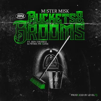 Buckets & Brooms by Mister Misk