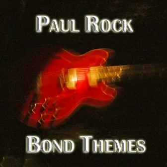 Bond Themes by Paul Rock