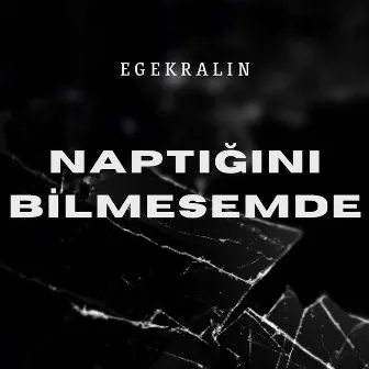 Naptığını Bilmesemde by xuaum