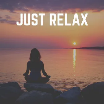 Just Relax by Relax Ambience