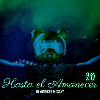 Hasta El Amanecer 2.0 by Dj Yonaiker Jhosany