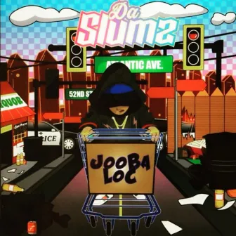 Da Slumz by Jooba Loc