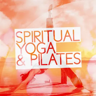 Spiritual Yoga & Pilates by Spiritual Health Music Academy