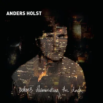 Echoes Illuminating the Dark by Anders Holst