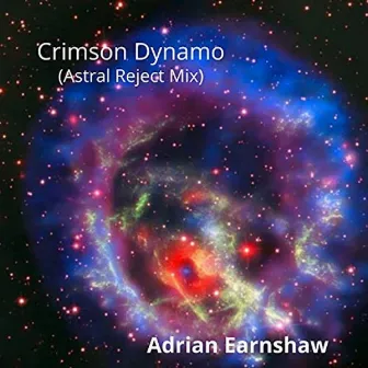 Crimson Dynamo (Astral Reject Mix) by Adrian Earnshaw