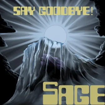 Say Goodbye! by SAGE