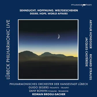 Sehnsucht. Hoffnung. Weltgeschehen by Lübeck Philharmonic Orchestra