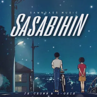 Sasabihin by Jr Crown