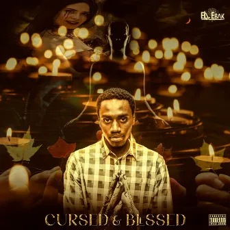 Cursed & Blessed by Ell Ebak