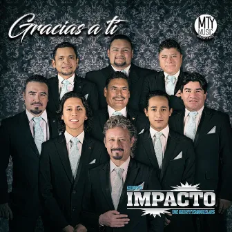 Gracias a Ti by Impacto De Montemorelos