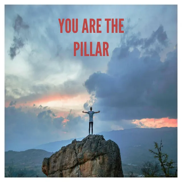 You Are the Pillar