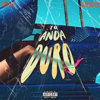 Tu Anda Duro by Luima