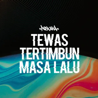 Tewas Tertimbun Masa Lalu Remake by NDX A.K.A.