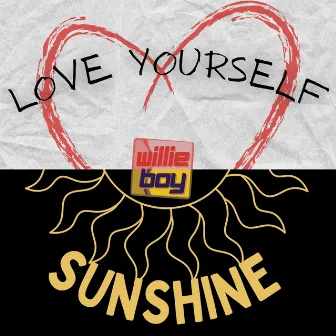 Love Yourself / Sunshine by Willie Boy