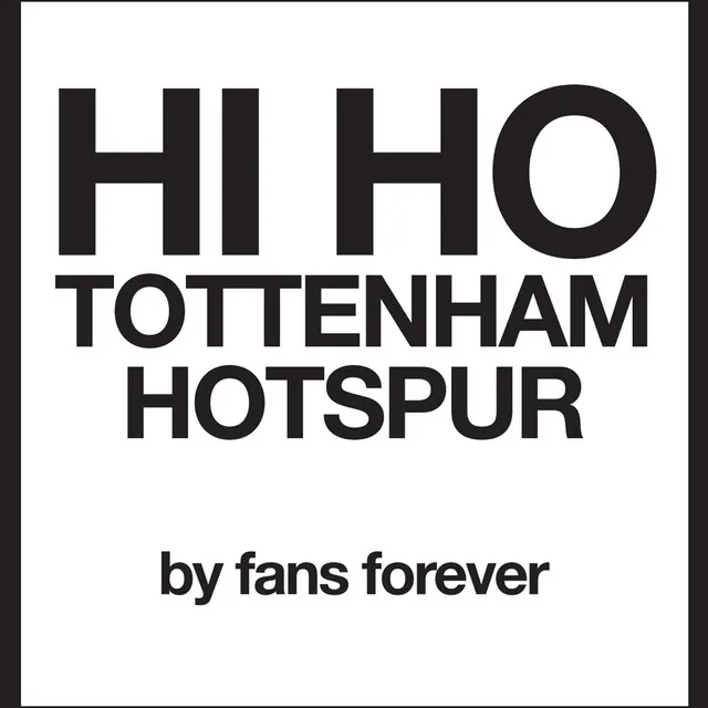 Tottenham Hi Ho Tottenham Hotspur