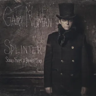 Splinter (Songs from a Broken Mind) by Gary Numan