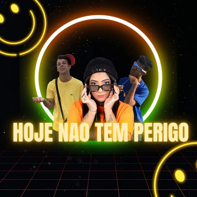 Hoje Nao Tem Perigo