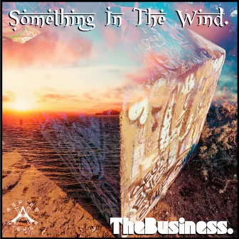 Something In The Wind. EP by TheBusiness.