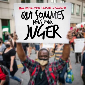 Qui sommes nous pour juger by David Jalbert