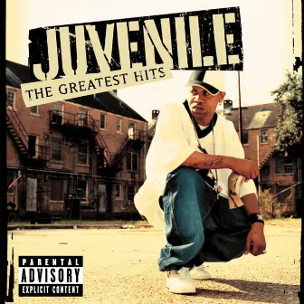 Greatest Hits by JUVENILE