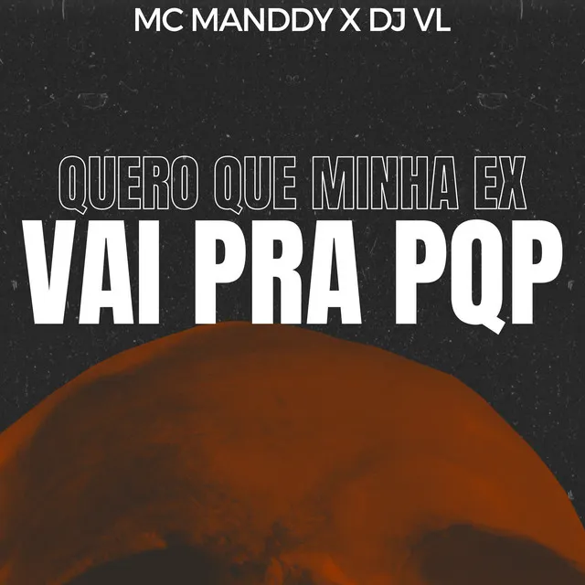 Quero Que Minha Ex Vai pra Pqp