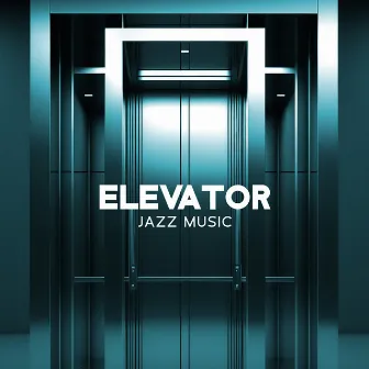 Elevator Jazz Music: Customer Relaxation by Moody Jazz Collection