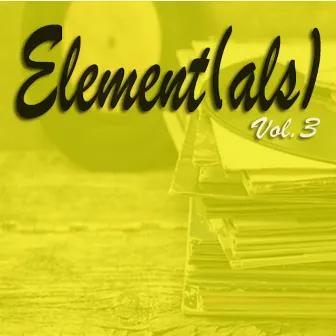 Element(als) Vol. 3 by DeeJay Element