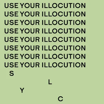 Use Your Illocution by S.L.Y.C.