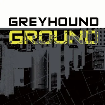 Ground by Greyhound