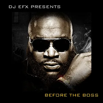 DJ EFX Presents: Before the Boss by DJ Efx